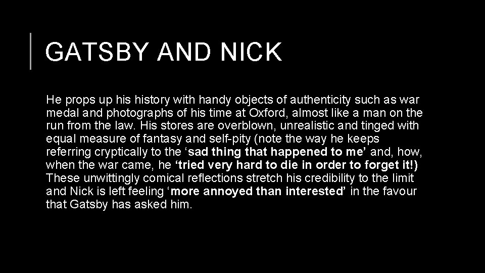GATSBY AND NICK He props up history with handy objects of authenticity such as