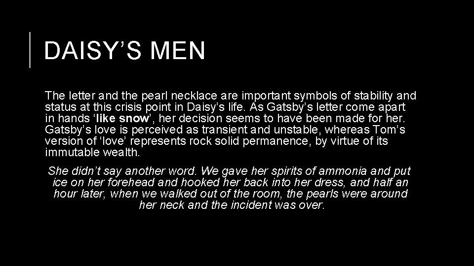 DAISY’S MEN The letter and the pearl necklace are important symbols of stability and