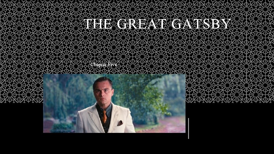 THE GREAT GATSBY Chapter Five 