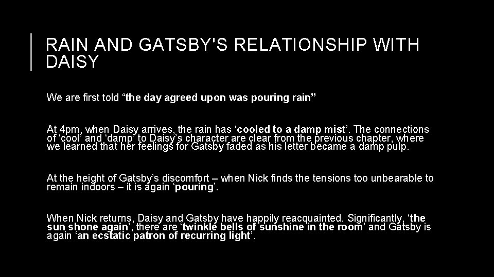 RAIN AND GATSBY'S RELATIONSHIP WITH DAISY We are first told “the day agreed upon