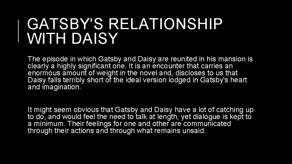 GATSBY'S RELATIONSHIP WITH DAISY The episode in which Gatsby and Daisy are reunited in