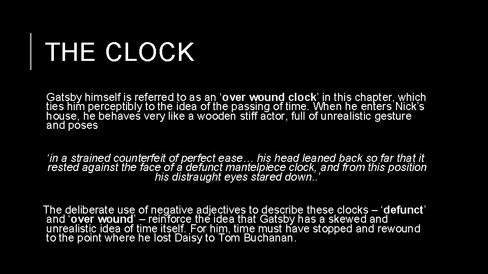 THE CLOCK Gatsby himself is referred to as an ‘over wound clock’ in this