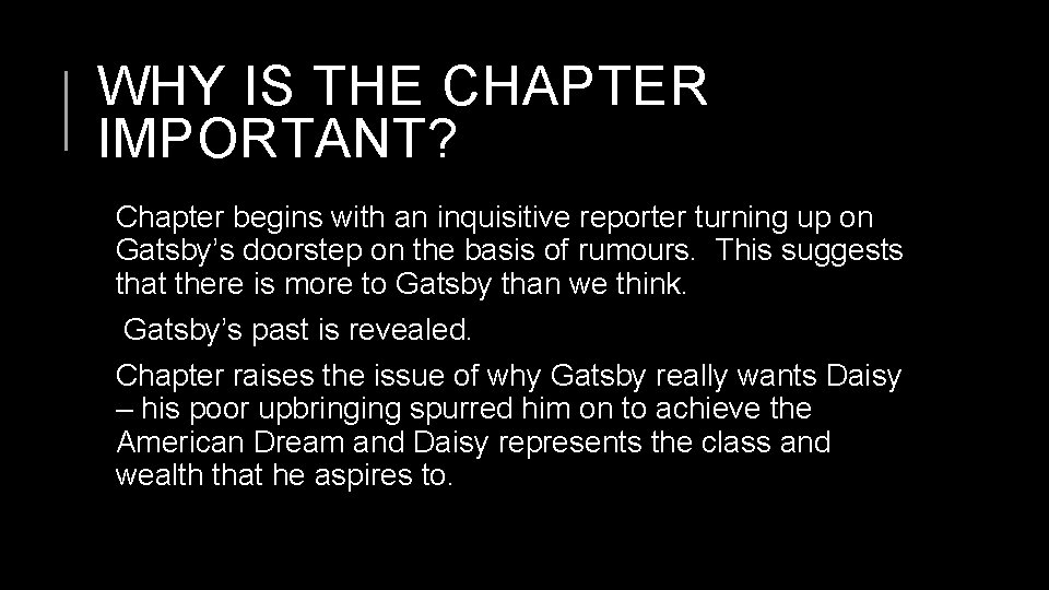 WHY IS THE CHAPTER IMPORTANT? Chapter begins with an inquisitive reporter turning up on