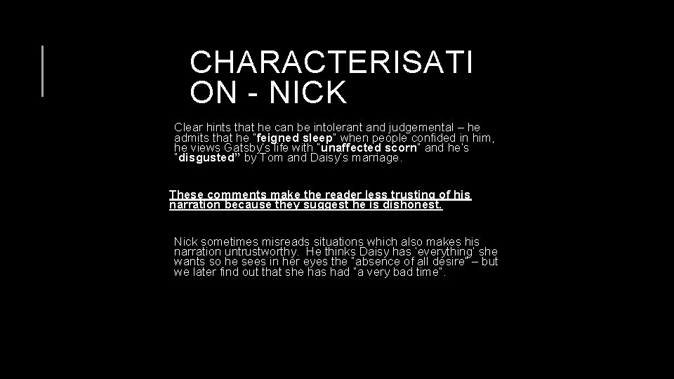 CHARACTERISATI ON - NICK Clear hints that he can be intolerant and judgemental –