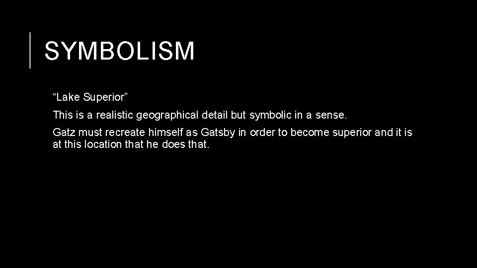 SYMBOLISM “Lake Superior” This is a realistic geographical detail but symbolic in a sense.