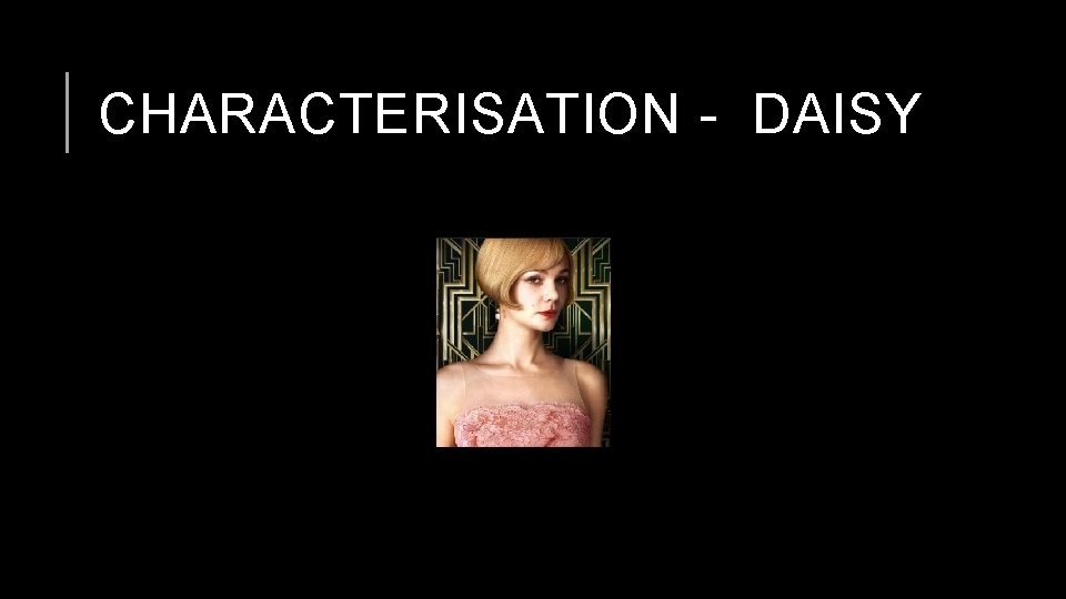 CHARACTERISATION - DAISY 