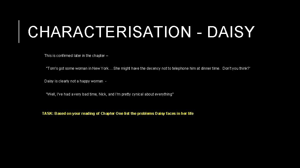 CHARACTERISATION - DAISY This is confirmed later in the chapter – “Tom’s got some