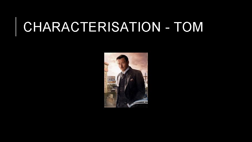 CHARACTERISATION - TOM 