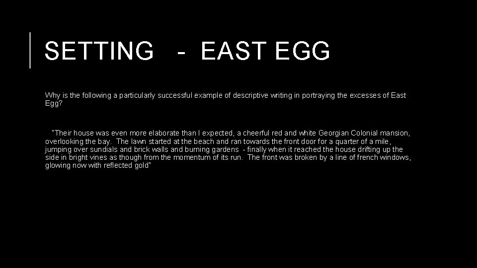 SETTING - EAST EGG Why is the following a particularly successful example of descriptive