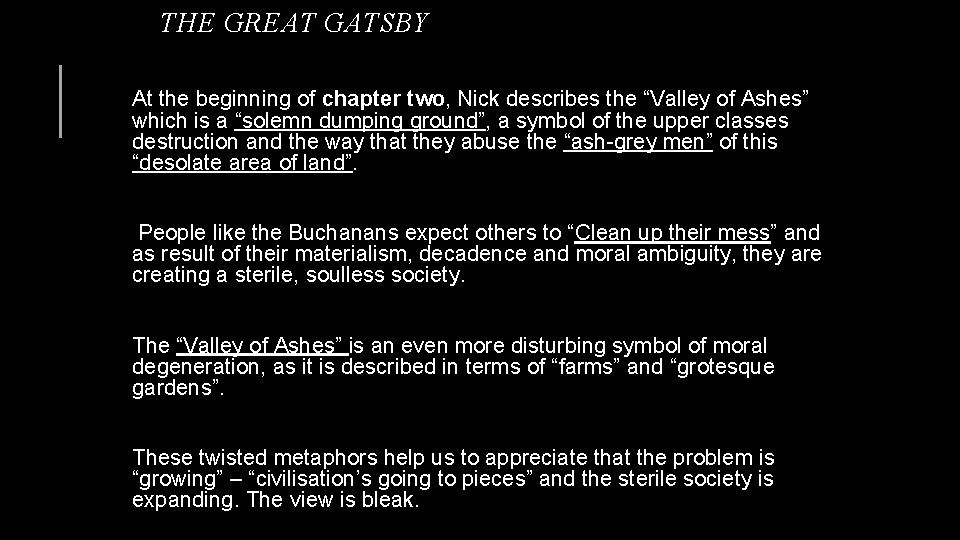 THE GREAT GATSBY At the beginning of chapter two, Nick describes the “Valley of