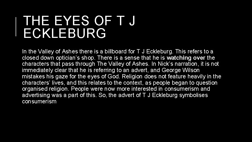 THE EYES OF T J ECKLEBURG In the Valley of Ashes there is a