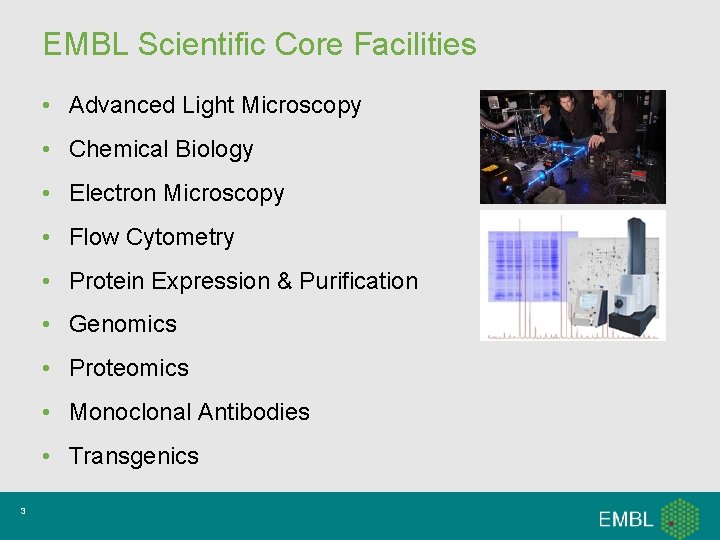 EMBL Scientific Core Facilities • Advanced Light Microscopy • Chemical Biology • Electron Microscopy