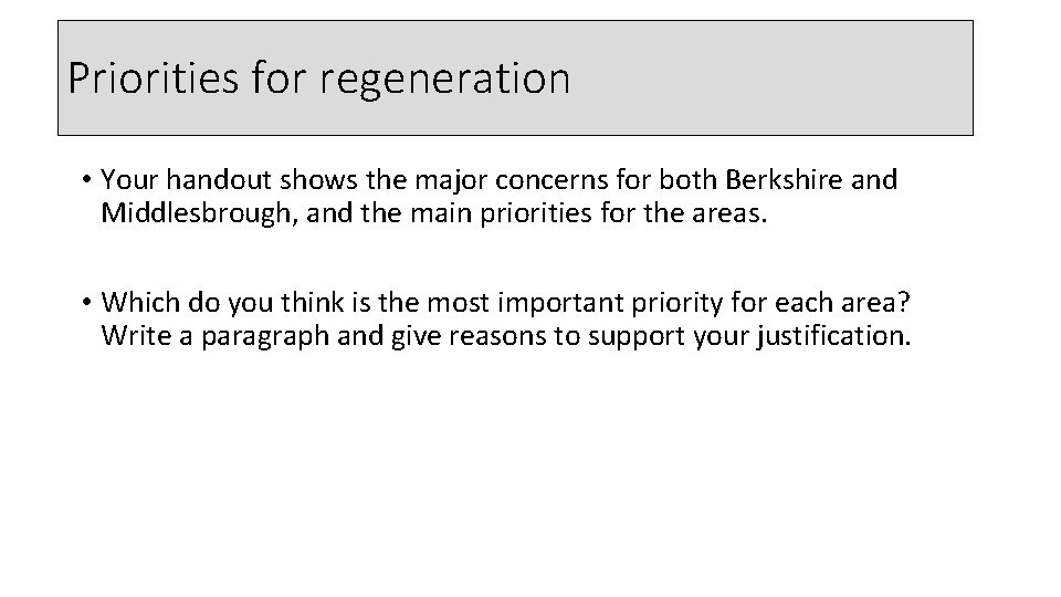Priorities for regeneration • Your handout shows the major concerns for both Berkshire and