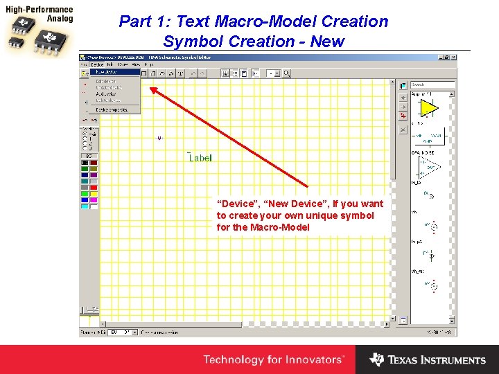 Part 1: Text Macro-Model Creation Symbol Creation - New “Device”, “New Device”, If you