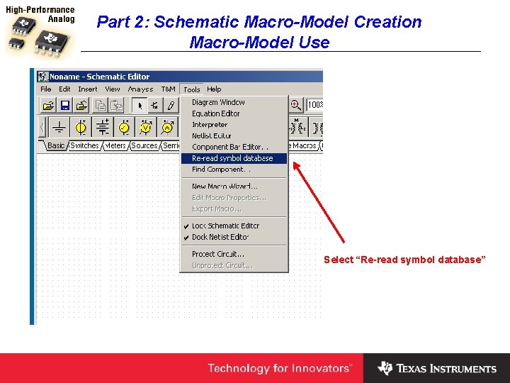 Part 2: Schematic Macro-Model Creation Macro-Model Use Select “Re-read symbol database” 
