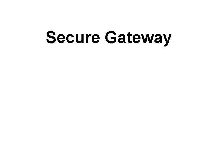Secure Gateway 