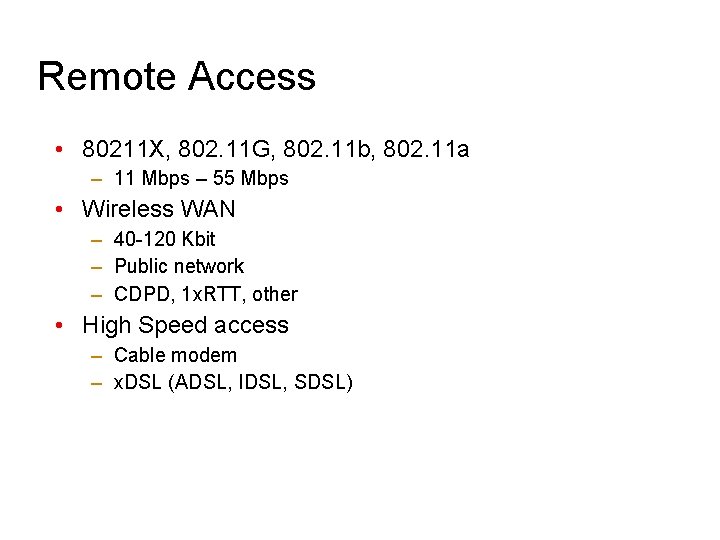 Remote Access • 80211 X, 802. 11 G, 802. 11 b, 802. 11 a
