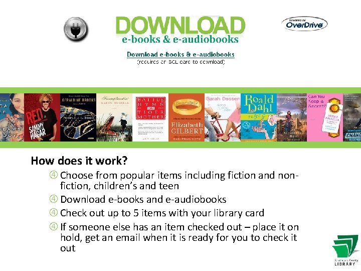 How does it work? Choose from popular items including fiction and nonfiction, children’s and