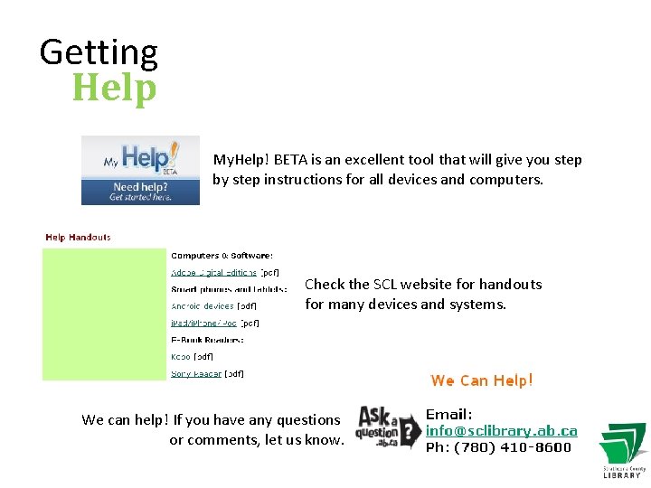 Getting Help My. Help! BETA is an excellent tool that will give you step