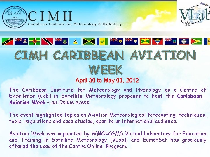 CIMH CARIBBEAN AVIATION WEEK April 30 to May 03, 2012 The Caribbean Institute for