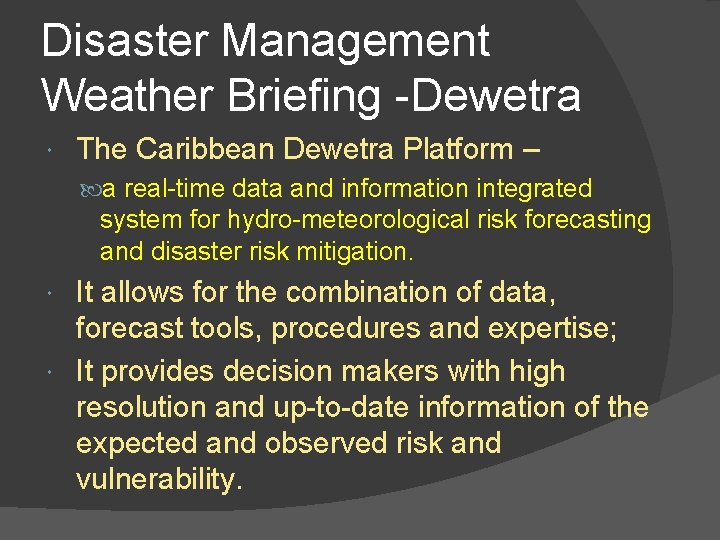 Disaster Management Weather Briefing -Dewetra The Caribbean Dewetra Platform – a real-time data and