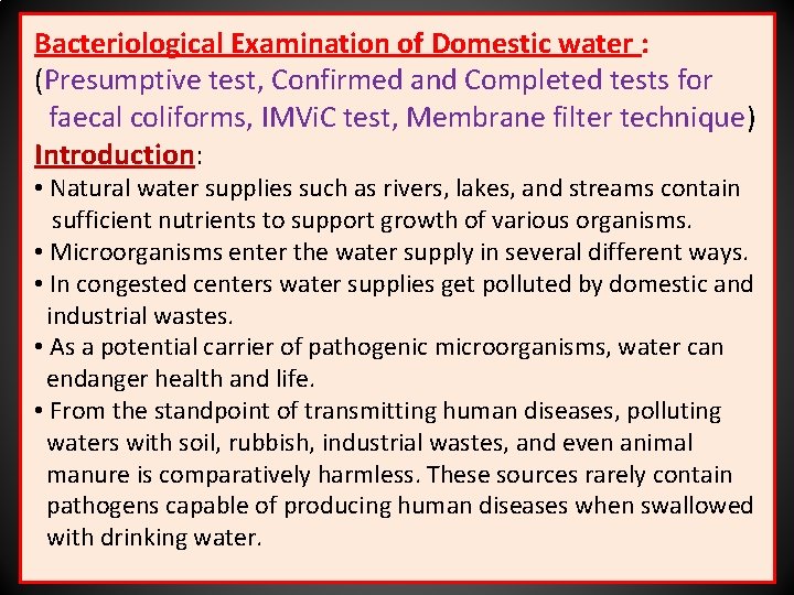 Bacteriological Examination of Domestic water : (Presumptive test, Confirmed and Completed tests for faecal
