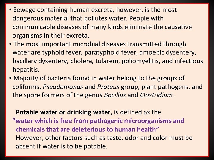  • Sewage containing human excreta, however, is the most dangerous material that pollutes