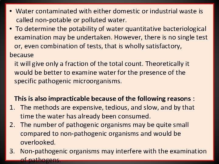  • Water contaminated with either domestic or industrial waste is called non-potable or