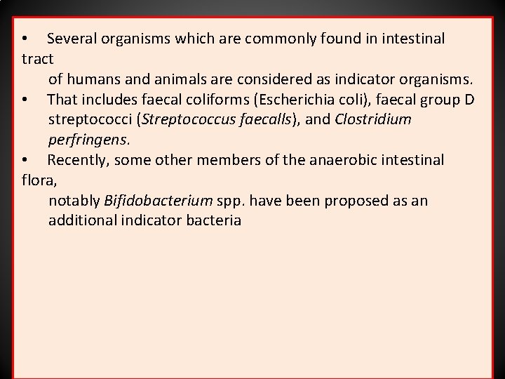  • Several organisms which are commonly found in intestinal tract of humans and