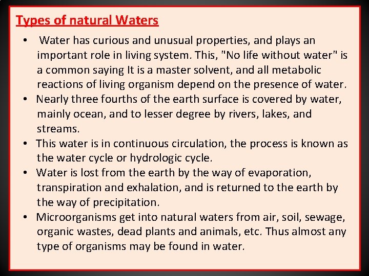 Types of natural Waters • Water has curious and unusual properties, and plays an
