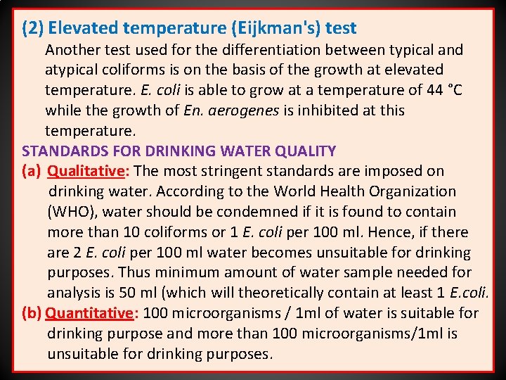 (2) Elevated temperature (Eijkman's) test Another test used for the differentiation between typical and