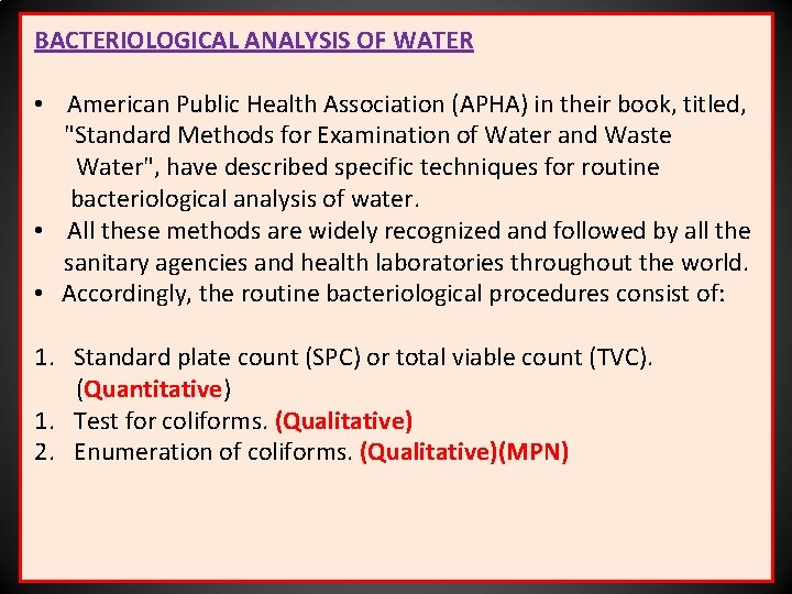 BACTERIOLOGICAL ANALYSIS OF WATER • American Public Health Association (APHA) in their book, titled,