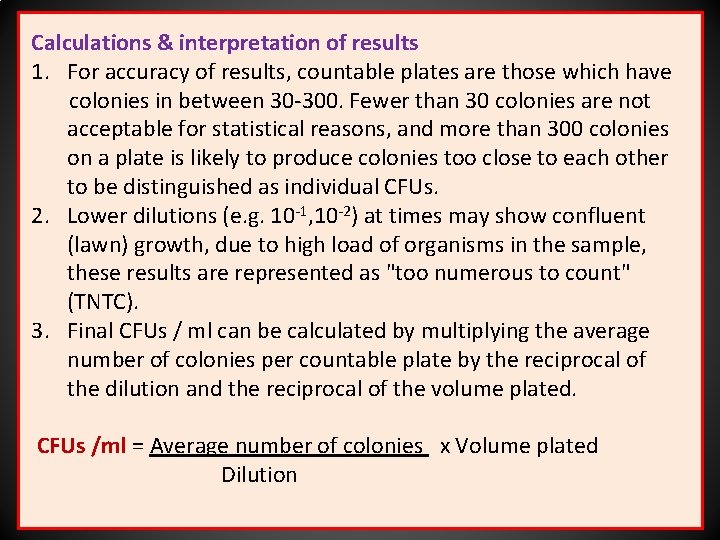 Calculations & interpretation of results 1. For accuracy of results, countable plates are those