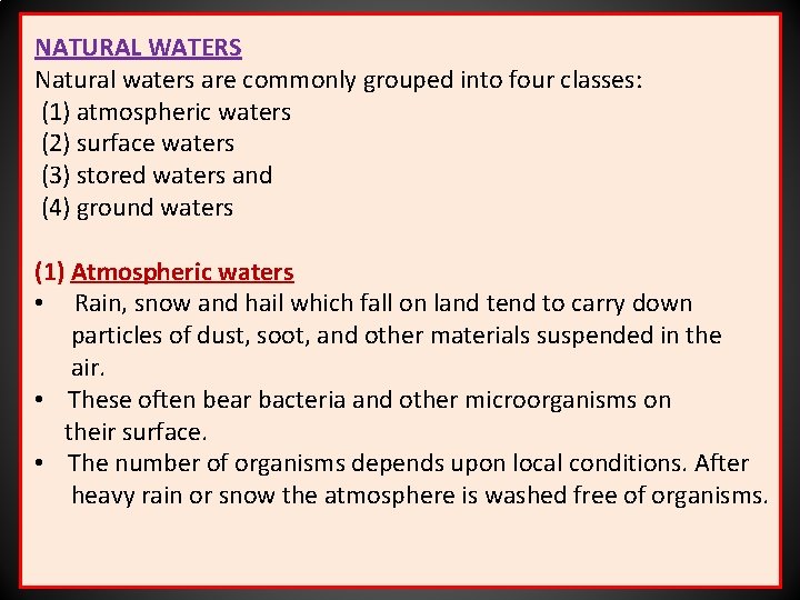 NATURAL WATERS Natural waters are commonly grouped into four classes: (1) atmospheric waters (2)