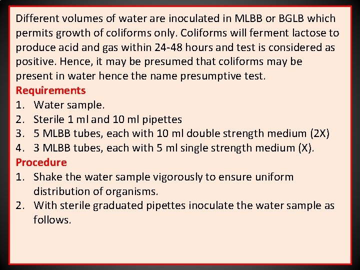 Different volumes of water are inoculated in MLBB or BGLB which permits growth of