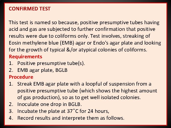 CONFIRMED TEST This test is named so because, positive presumptive tubes having acid and