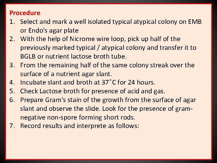 Procedure 1. Select and mark a well isolated typical atypical colony on EMB or