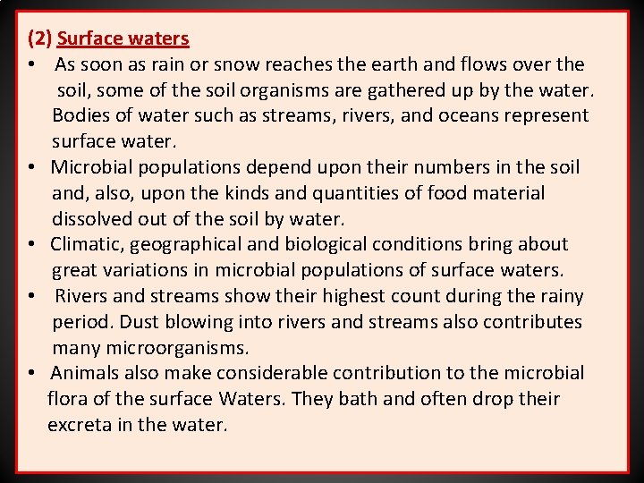 (2) Surface waters • As soon as rain or snow reaches the earth and