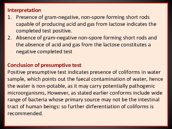 Interpretation 1. Presence of gram-negative, non-spore forming short rods capable of producing acid and
