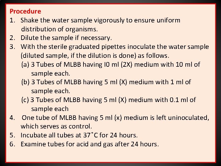 Procedure 1. Shake the water sample vigorously to ensure uniform distribution of organisms. 2.