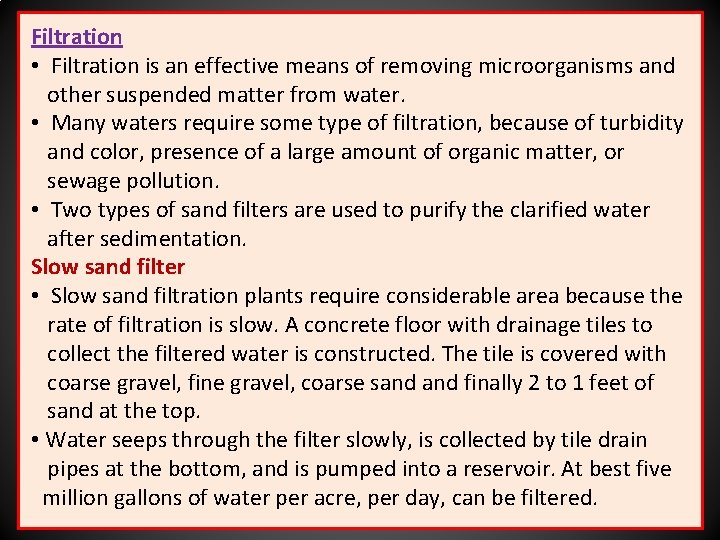 Filtration • Filtration is an effective means of removing microorganisms and other suspended matter