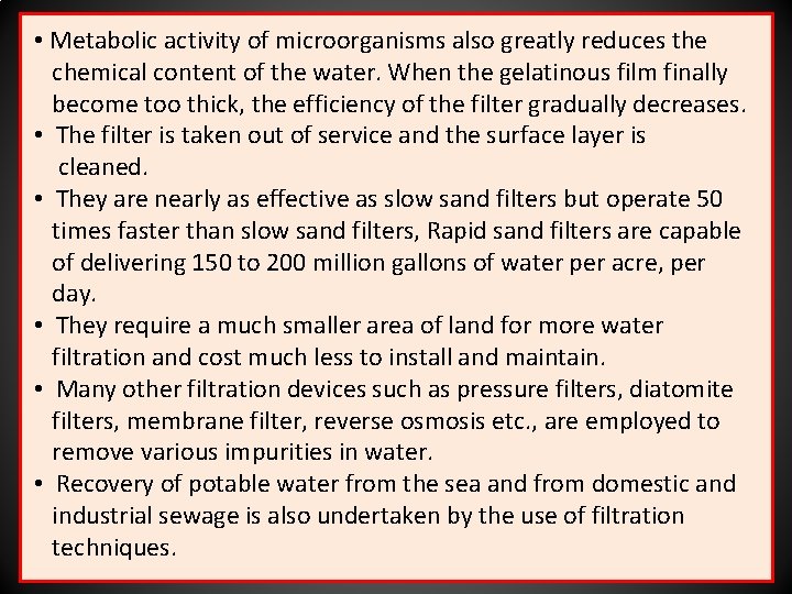  • Metabolic activity of microorganisms also greatly reduces the chemical content of the