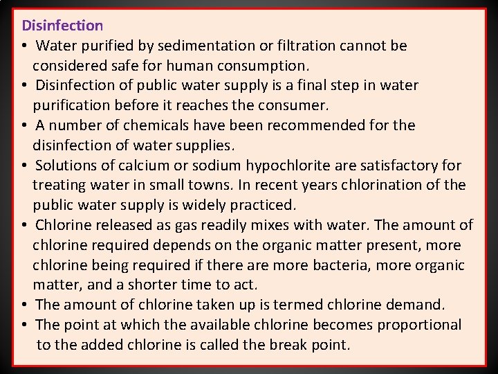Disinfection • Water purified by sedimentation or filtration cannot be considered safe for human