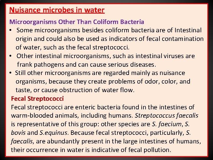 Nuisance microbes in water Microorganisms Other Than Coliform Bacteria • Some microorganisms besides coliform