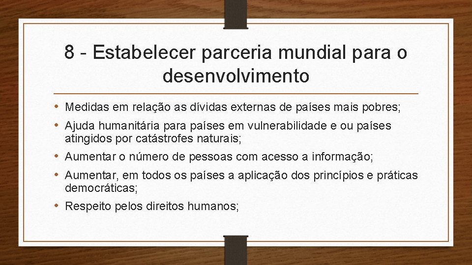 8 - Estabelecer parceria mundial para o desenvolvimento • Medidas em relação as dívidas