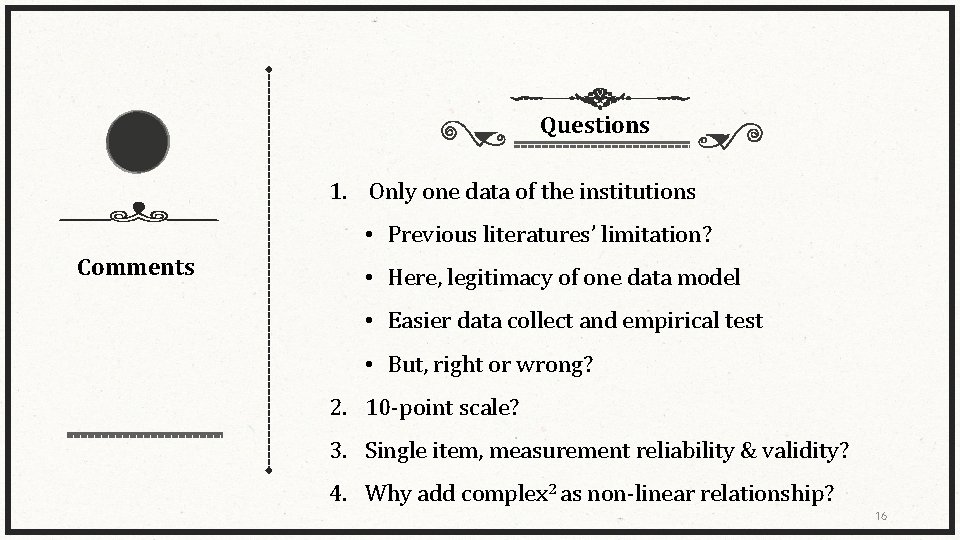 Questions 1. Only one data of the institutions • Previous literatures’ limitation? Comments •