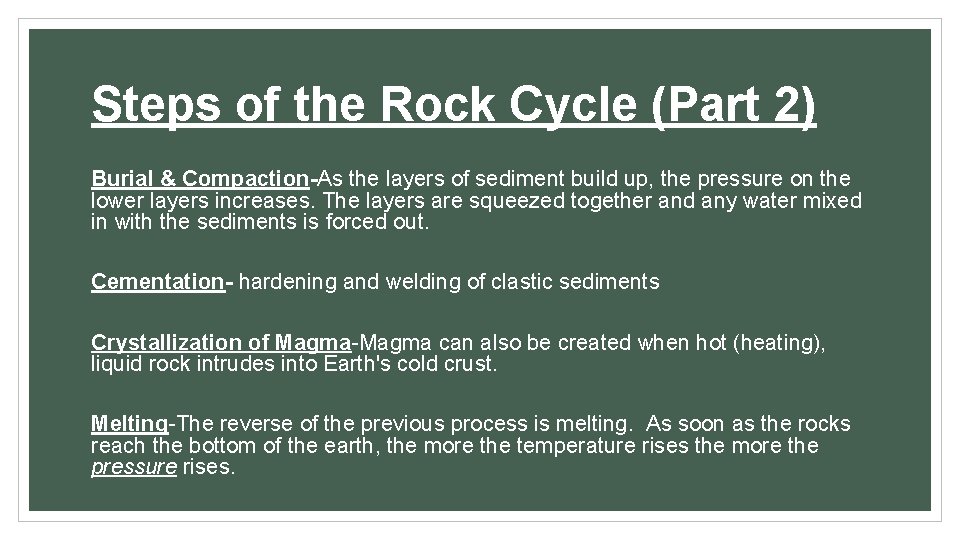Steps of the Rock Cycle (Part 2) Burial & Compaction-As the layers of sediment