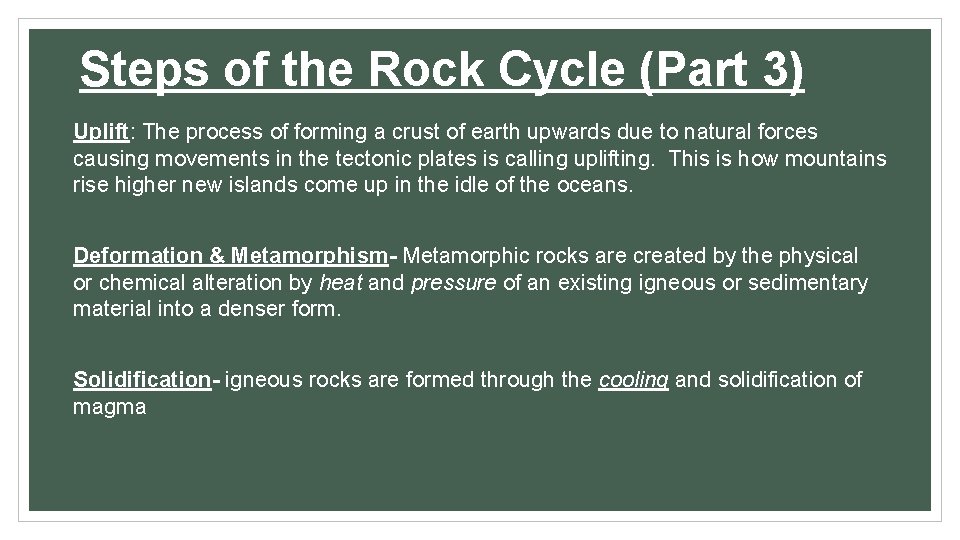 Steps of the Rock Cycle (Part 3) Uplift: The process of forming a crust