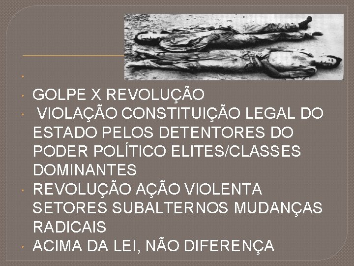 L GOLPE X REVOLUÇÃO VIOLAÇÃO CONSTITUIÇÃO LEGAL DO ESTADO PELOS DETENTORES DO PODER POLÍTICO