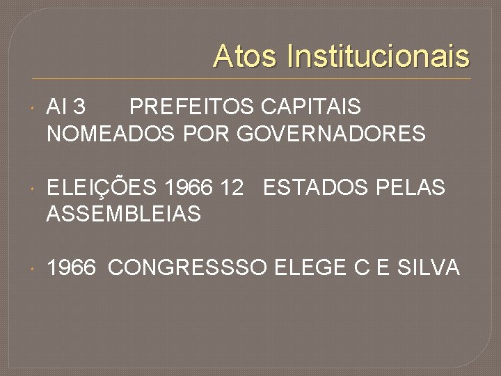 Atos Institucionais AI 3 PREFEITOS CAPITAIS NOMEADOS POR GOVERNADORES ELEIÇÕES 1966 12 ESTADOS PELAS